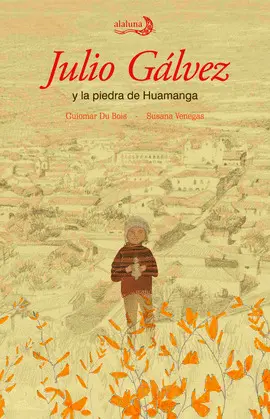 JULIO GÁLVEZ Y LA PIEDRA DE HUAMANGA