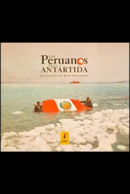 LOS PERUANOS EN LA ANTÁRTIDA