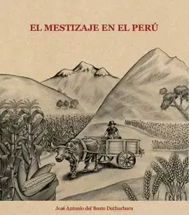 EL MESTIZAJE EN EL PERÚ EL MESTIZAJE EN EL PERÚ