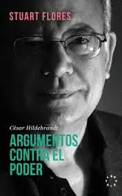 CESAR HILDEBRANDT: ARGUMENTOS CONTRA EL PODER