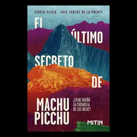 EL ÚLTIMO SECRETO DE MACHU PICHU (TAPA BLANDA)