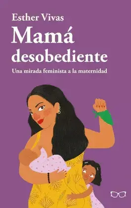 MAMÁ DESOBEDIENTE