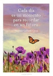 CADA DÍA ES UN MOMENTO PARA RECORDAR EN UN FUTURO CADA DÍA ES UN MOMENTO PARA RECORDAR EN UN FUTURO