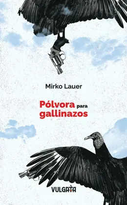 PÓLVORA PARA GALLINAZOS