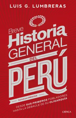 BREVE HISTORIA GENERAL DEL PERÚ BREVE HISTORIA GENERAL DEL PERÚ