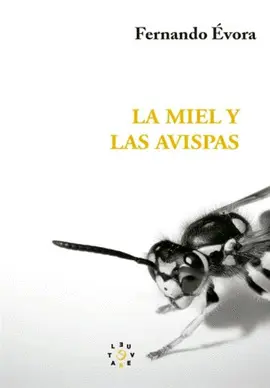 LA MIEL Y LAS AVISPAS LA MIEL Y LAS AVISPAS