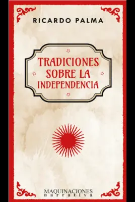 TRADICIONES SOBRE LA INDEPENDENCIA