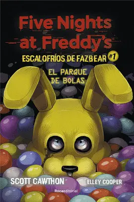 EL PARQUE DE BOLAS. FIVE NIGHTS AT FREDDY'S: ESCALOFRÍOS DE FAZBEAR. 1