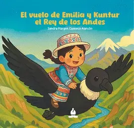 EL VUELO DE EMILIA Y KUNTUR EL REY DE LOS ANDES