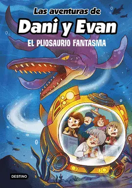 EL PLIOSAURIO FANTASMA. LAS AVENTURAS DE DANI Y EVAN. 6 EL PLIOSAURIO FANTASMA. LAS AVENTURAS DE DANI Y EVAN. 6