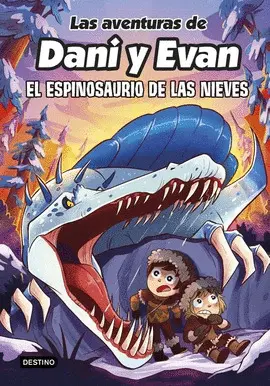 EL ESPINOSAURIO DE LAS NIEVES. LAS AVENTURAS DE DANI Y EVAN. 9
