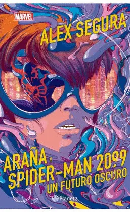 ARAÑA Y SPIDER-MAN 2099. UN FUTURO OSCURO ARAÑA Y SPIDER-MAN 2099. UN FUTURO OSCURO