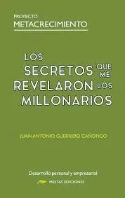 LOS SECRETOS QUE ME REVELARON LOS MILLONARIOS
