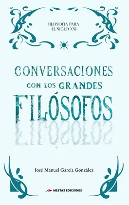 CONVERSACIONES CON LOS GRANDES FILÓSOFOS