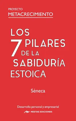 LOS 7 PILARES DE LA SABIDURIA ESTOICA