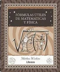 FÓRMULAS ÚTILES DE MATEMÁTICAS Y FÍSICA