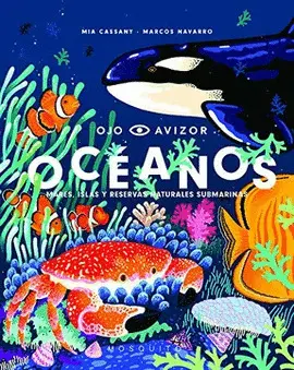 OCÉANOS: MARES, ISLAS Y RESERVAS NATURALES SUBMARINAS