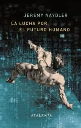 LA LUCHA POR EL FUTURO HUMANO