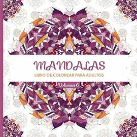 MANDALAS. LIBRO DE COLOREAR PARA ADULTOS (VOLUMEN 6)