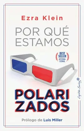 POR QUE ESTAMOS POLARIZADOS POR QUE ESTAMOS POLARIZADOS