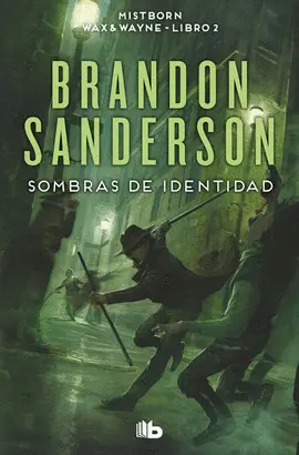 SOMBRAS DE IDENTIDAD (WAX & WAYNE) LIBRO 2 SOMBRAS DE IDENTIDAD (WAX & WAYNE) LIBRO 2