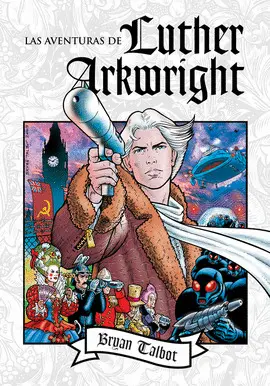LAS AVENTURAS DE LUTHER ARKWRIGHT LAS AVENTURAS DE LUTHER ARKWRIGHT