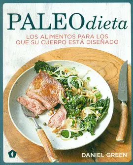 PALEODIETA: LOS ALIMENTOS PARA LOS QUE SU CUERPO ESTÁ DISEÑADO PALEODIETA: LOS ALIMENTOS PARA LOS QUE SU CUERPO ESTÁ DISEÑADO