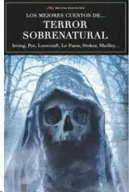 LOS MEJORES CUENTOS DE TERROR SOBRENATURAL LOS MEJORES CUENTOS DE TERROR SOBRENATURAL