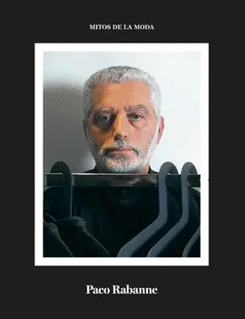 PACO RABANNE. MITOS DE LA MODA