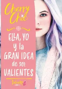 ELLA YO Y LA GRAN IDEA DE SER VALIENTES