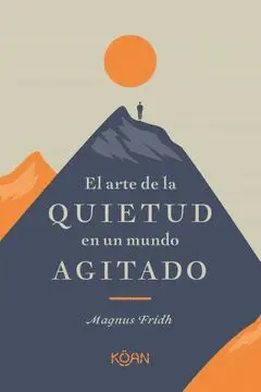 EL ARTE DE LA QUIETUD EN UN MUNDO AGITADO EL ARTE DE LA QUIETUD EN UN MUNDO AGITADO