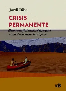 CRISIS PERMANENTE: ENTRE UNA FRATERNIDAD HUÉRFANA Y UNA DEMOCRACIA INSURGENTE