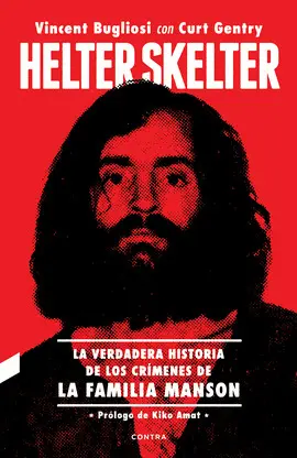 HELTER SKELTER: LA VERDADERA HISTORIA DE LOS CRÍMENES DE LA FAMILIA MANSON HELTER SKELTER: LA VERDADERA HISTORIA DE LOS CRÍMENES DE LA FAMILIA MANSON