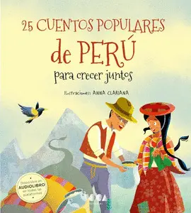 25 CUENTOS POPULARES DE PERU: PARA CRECER JUNTOS
