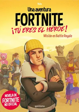 FORTNITE. ¡TÚ ERES EL HÉROE!