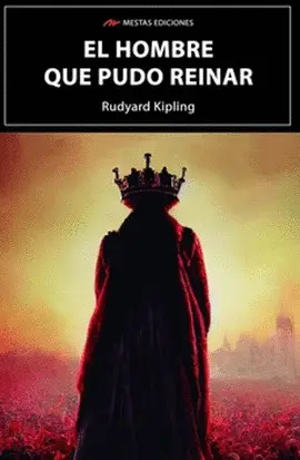 EL HOMBRE QUE PUDO REINAR