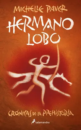 HERMANO LOBO (CRONICAS DE LA PREHISTORIA 1) HERMANO LOBO (CRONICAS DE LA PREHISTORIA 1)
