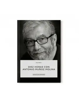 DIEZ HORAS CON ANTONIO MUÑOZ MOLINA