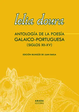 LELIA DOURA: ANTOLOGIA DE LA POESIA GALAICO-PORTUGUESA