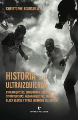 HISTORIA DE LA ULTRAIZQUIERDA HISTORIA DE LA ULTRAIZQUIERDA