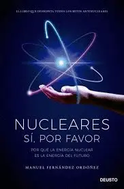 NUCLEARES: SÍ, POR FAVOR NUCLEARES: SÍ, POR FAVOR