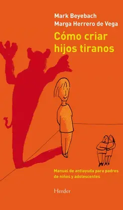 COMO CRIAR HIJOS TIRANOS COMO CRIAR HIJOS TIRANOS