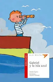 GABRIEL Y LA ISLA AZUL (PLAN LECTOR) GABRIEL Y LA ISLA AZUL (PLAN LECTOR)