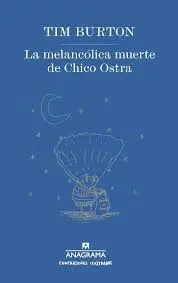 LA MELANCOLICA MUERTE DE CHICO OSTRA LA MELANCOLICA MUERTE DE CHICO OSTRA