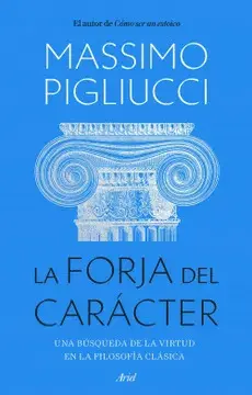 LA FORJA DEL CARACTER LA FORJA DEL CARACTER
