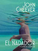 EL NADADOR Y OTROS CUENTOS (EDICIÓN ILUSTRADA) / THE SWIMMER AND OTHER STORIES ( ILLUSTRADED EDITION)