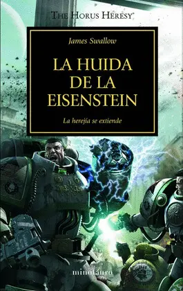 LA HEREJIA DE HORUS 4: LA HUIDA DE LA EISENSTEIN LA HEREJIA DE HORUS 4: LA HUIDA DE LA EISENSTEIN