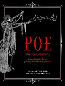 EDGAR ALLAN POE. EDICIÓN ANOTADA: UNA SELECCIÓN DE SUS PRINCIPALES RELATOS Y POEMAS