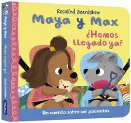 MAYA Y MAX. ¿HEMOS LLEGADO YA?