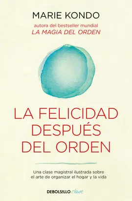 LA FELICIDAD DESPUES DEL ORDEN LA FELICIDAD DESPUES DEL ORDEN